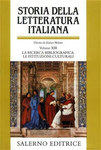 Storia Della Letteratura Italiana. Vol. 13: La Ricerca Bibliografica. Le …