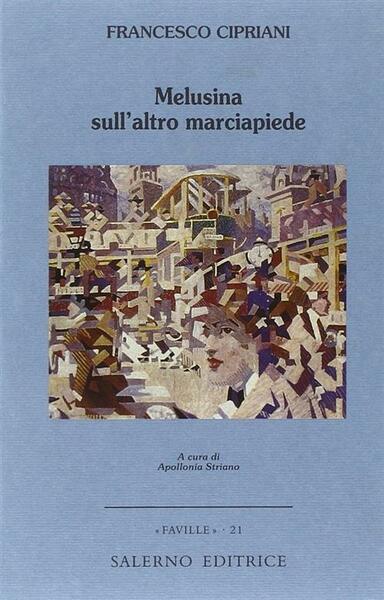 Melusina Sull'altro Marciapiede. Racconto Di Una Passeggiata Francesco Ciprian