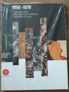 Cinquanta Capolavori Della Collezione Lanfranchi-Conz (1950-1970)
