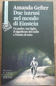 Due Intrusi Nel Mondo Di Einstein. Un Padre, Sua Figlia, …