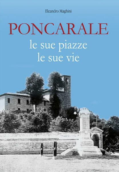 Poncarale Le Sue Piazze Le Sue Vie Eleandro Maghini 2015