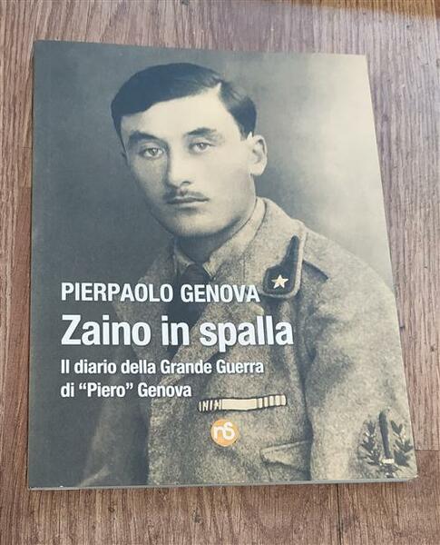 Zaino In Spalla. Il Diario Della Grande Guerra Di Piero …