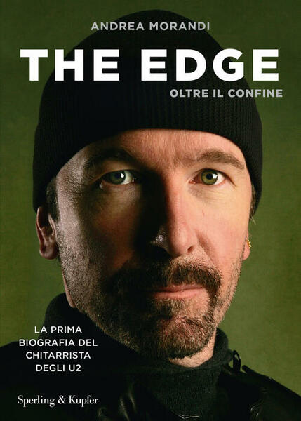 The Edge. Oltre Il Confine. La Prima Biografia Del Chitarrista …