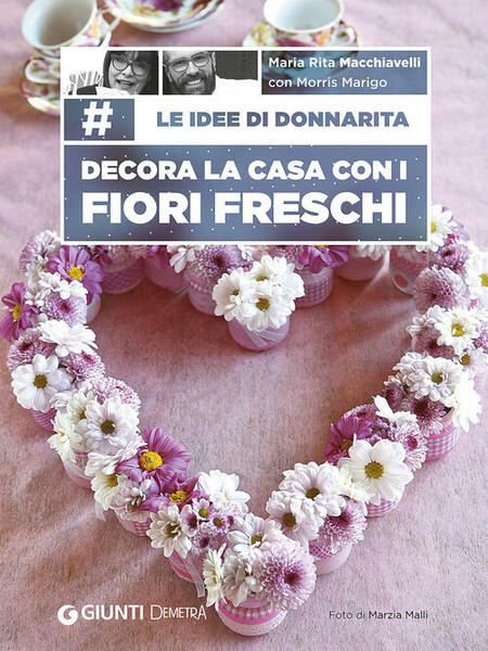 Le Idee Di Donnarita. Decora La Casa Con I Fiori …