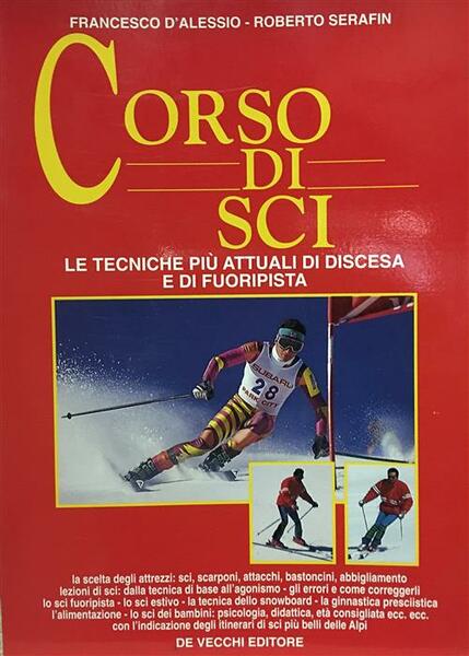 Corso Di Sci. Le Tecniche Pi˘ Attuali Di Discesa E …