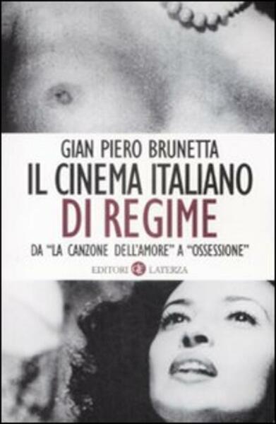 Il Cinema Italiano Di Regime. Da La Canzone Dell'amore A …