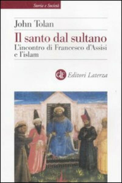 Il Santo Dal Sultano. L'incontro Di Francesco D'assisi E L'islam …