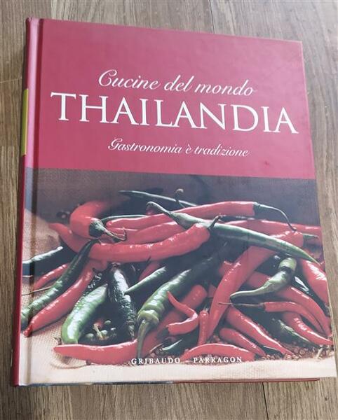 Thailandia. Cucine Del Mondo Judy Williams Gribaudo 2004