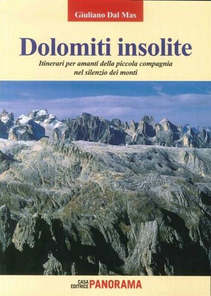 Dolomiti Insolite. Itinerari Per Amanti Della Piccola Compagnia Nel Silenzio …