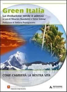 Green Italia. La Rivoluzione Verde E Adesso