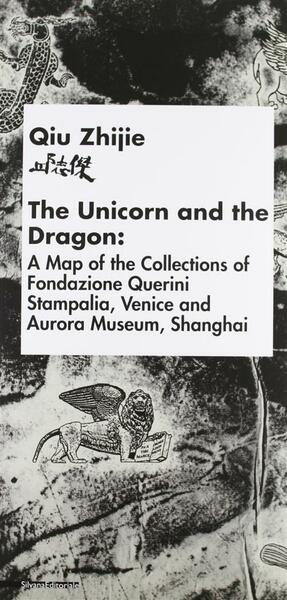 Qiu Zhijie. The Unicorn And The Dragon: A Map Of …