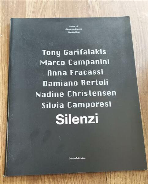 Silenzi. Tony Garifalakis, Marco Campanini, Anna Fracassi, Damiano Bertoli, Nadine …