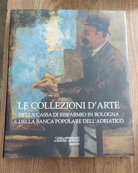 Le Collezioni D' Arte. Della Cassa Di Risparmio In Bologna …