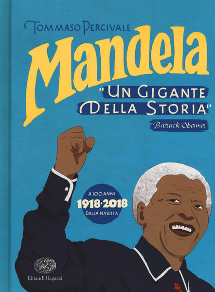 Mandela. Un Gigante Della Storia Tommaso Percivale Einaudi Ragazzi 2018