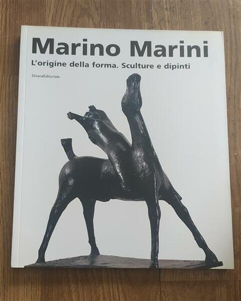 Marino Marini. L'origine Della Forma. Catalogo Della Mostra Aosta