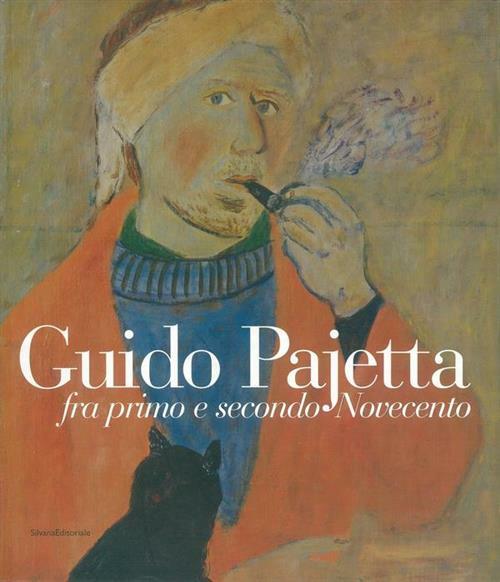 Guido Pajetta. Fra Primo E Secondo Novecento