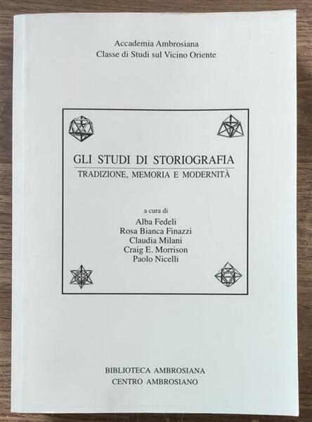 Gli Studi Di Storiografia. Tradizione, Memoria E Modernita