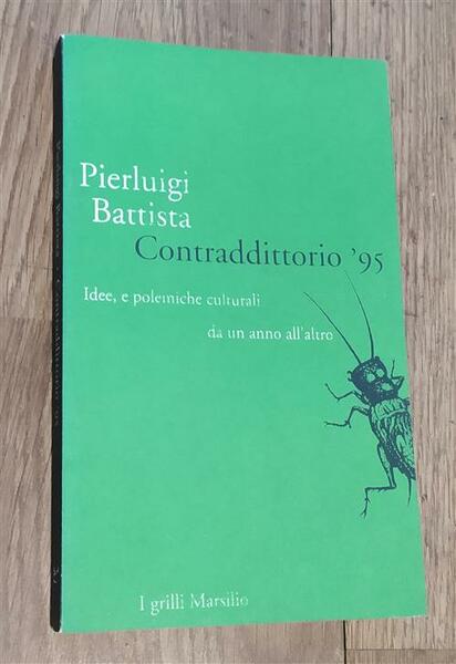 Contraddittorio '95. Idee E Polemiche Culturali Da Un Anno All'altro