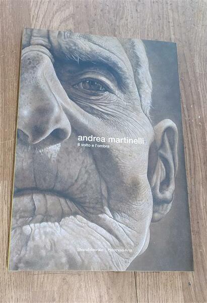 Andrea Martinelli. Il Volto E L'ombra Flavio Arensi, Ruggero Montrasio …