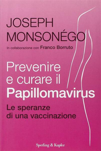 Prevenire E Curare Il Papillomavirus. Le Speranze Di Una Vaccinazione