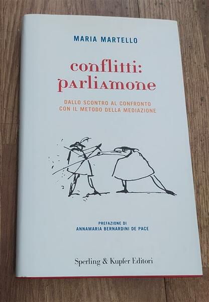 Conflitti: Parliamone. Dallo Scontro Al Confronto Con Il Metodo Della …