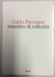 Carlo Pirovano Maestro Di Editoria Electa 2009
