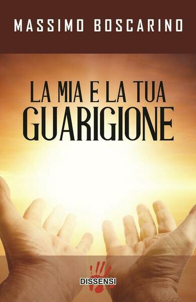 La Mia E La Tua Guarigione
