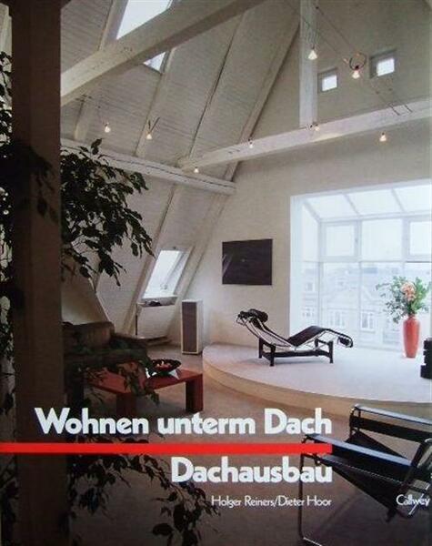 Wohnen Unterm Dach. Dachausbau: Ideen Für Ausbau, Umbau Und Aufstockung …