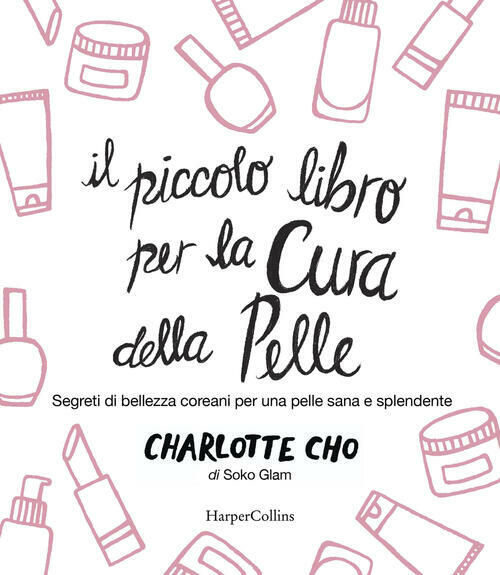 Il Piccolo Libro Per La Cura Della Pelle Segreti Di …