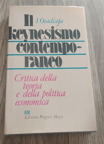 Il Keynesismo Contemporaneo. Critica Della Teoria E Della Politica Economica …