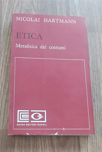 Etica Metafisica Dei Costumi Parte Terza Nicolai Hartmann Guida 1972
