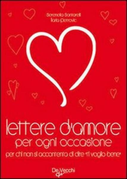 Lettere D'amore Per Ogni Occasione. Per Chi Non Si Accontenta …