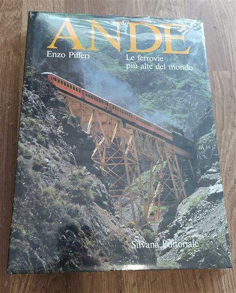 Ande. Le Ferrovie Più Alte Del Mondo Enzo Pifferi Silvana …