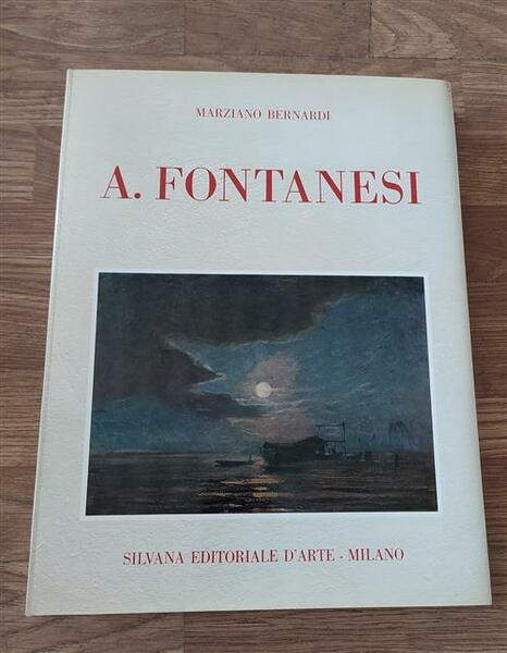 Antonio Fontanesi. 50 Tavole A Colori Marziano Bernardi Silvana 1968