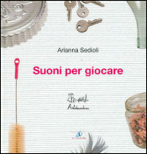 Suoni Per Giocare Senza Cd Arianna Sedioli Artebambini 2007