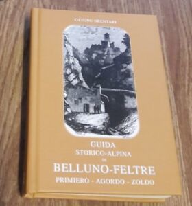 Guida Storico Alpina Di Di Belluno Feltre Primiero Agordo Zoldo