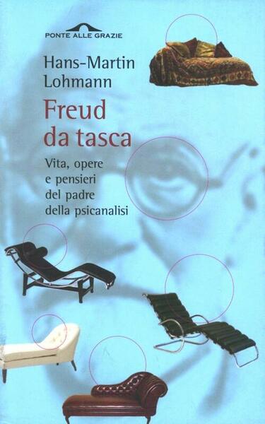 Freud Da Tasca. Vita, Opere E Pensieri Del Padre Della …