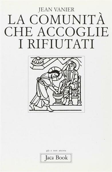 La Comunita Che Accoglie I Rifiutati