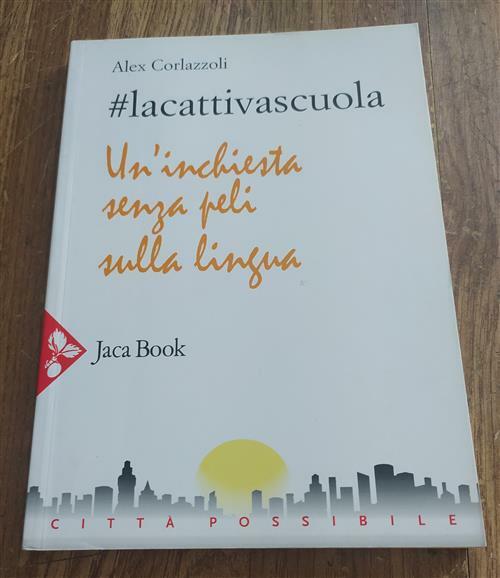 Lacattivascuola. Un'inchiesta Senza Peli Sulla Lingua