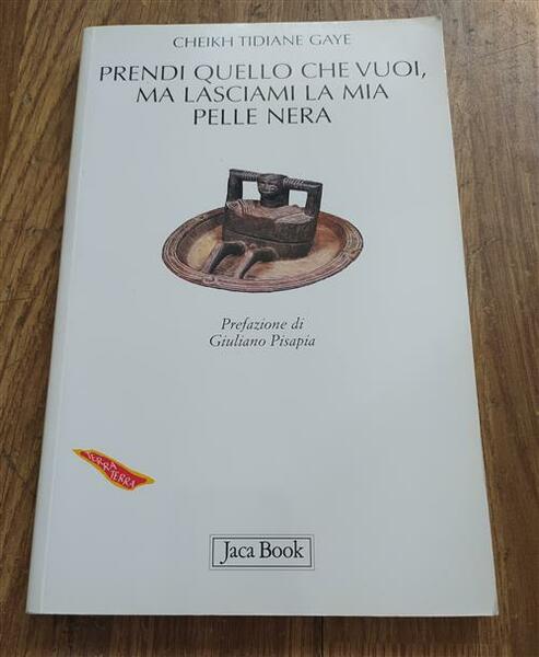 Prendi Quello Che Vuoi, Ma Lasciami La Mia Pelle Nera