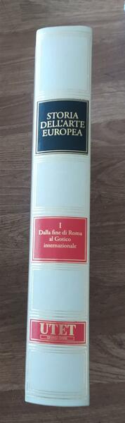 Storia Dell'arte Europea. Volume 1. Dalla Fine Di Roma Al …