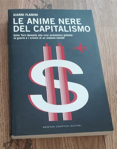 Le Anime Nere Del Capitalismo. Dalle Torri Gemelle Alla Crisi …