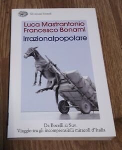 L' Irrazionalpopolare. Da Bocelli Ai Suv. Viaggio Tra Gli Incomprensibili …