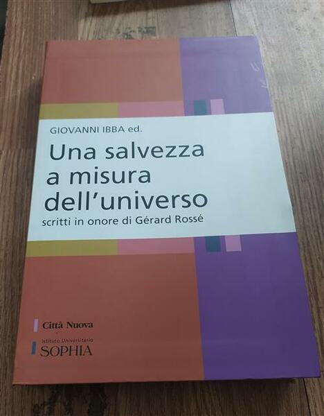 Una Salvezza A Misura Dell'universo. Scritti In Onore Di Gerard …