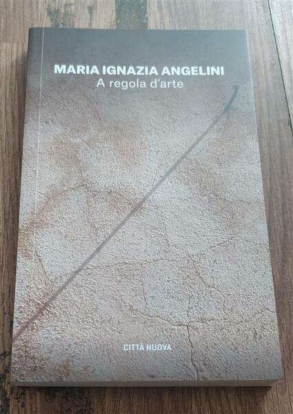 A Regola D'arte. Appunti Per Un Cammino Spirituale