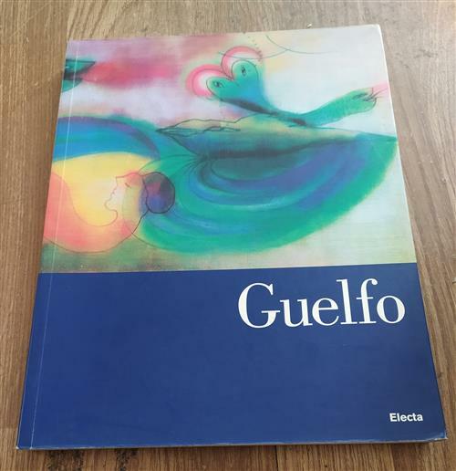 Guelfo. Fabriano, Parigi, Roma: Un Viaggio Surreale Nell'europa Dell'arte G. …
