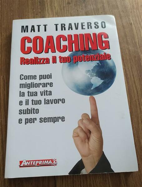 Coaching. Realizza Il Tuo Potenziale. Come Puoi Migliorare La Tua …