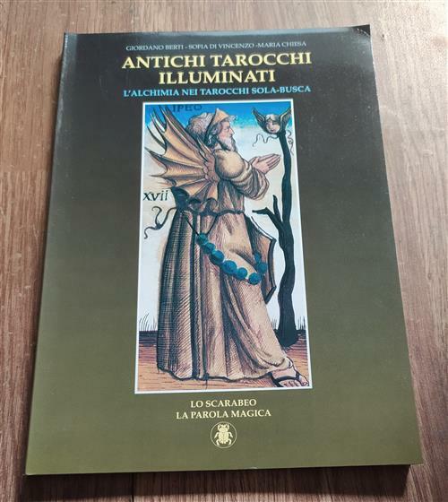 Antichi Tarocchi Illuminati. L'alchimia Nei Tarocchi Sola Busca Giordano Berti