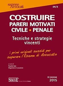 Costruire Pareri Motivati Civile, Penale. Tecniche E Strategie Vincenti