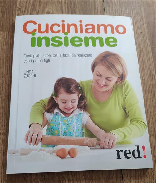 Cuciniamo Insieme. Tanti Piatti Appetitosi E Facili Da Realizzare Con …